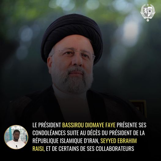 Suite au décès tragique du Président de la République Islamique d’Iran, Seyyed Ebrahim Raisi et de certains de ses collaborateurs dans un accident d’hélicoptère, le Président de la République, Bassirou Diomaye Faye, a présenté ses condoléances.