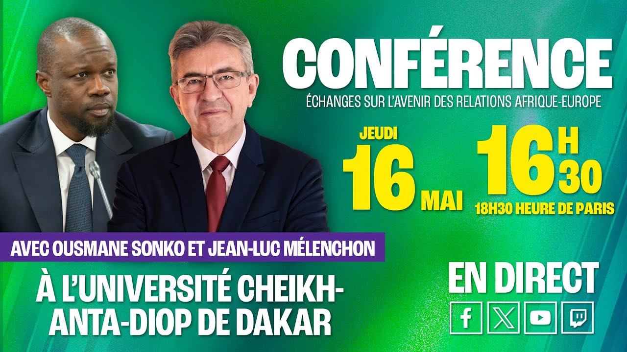 Conférence animé par Sonko & Jean-Luc Mélenchon: Échanges sur l’avenir des relations Afrique -Europe