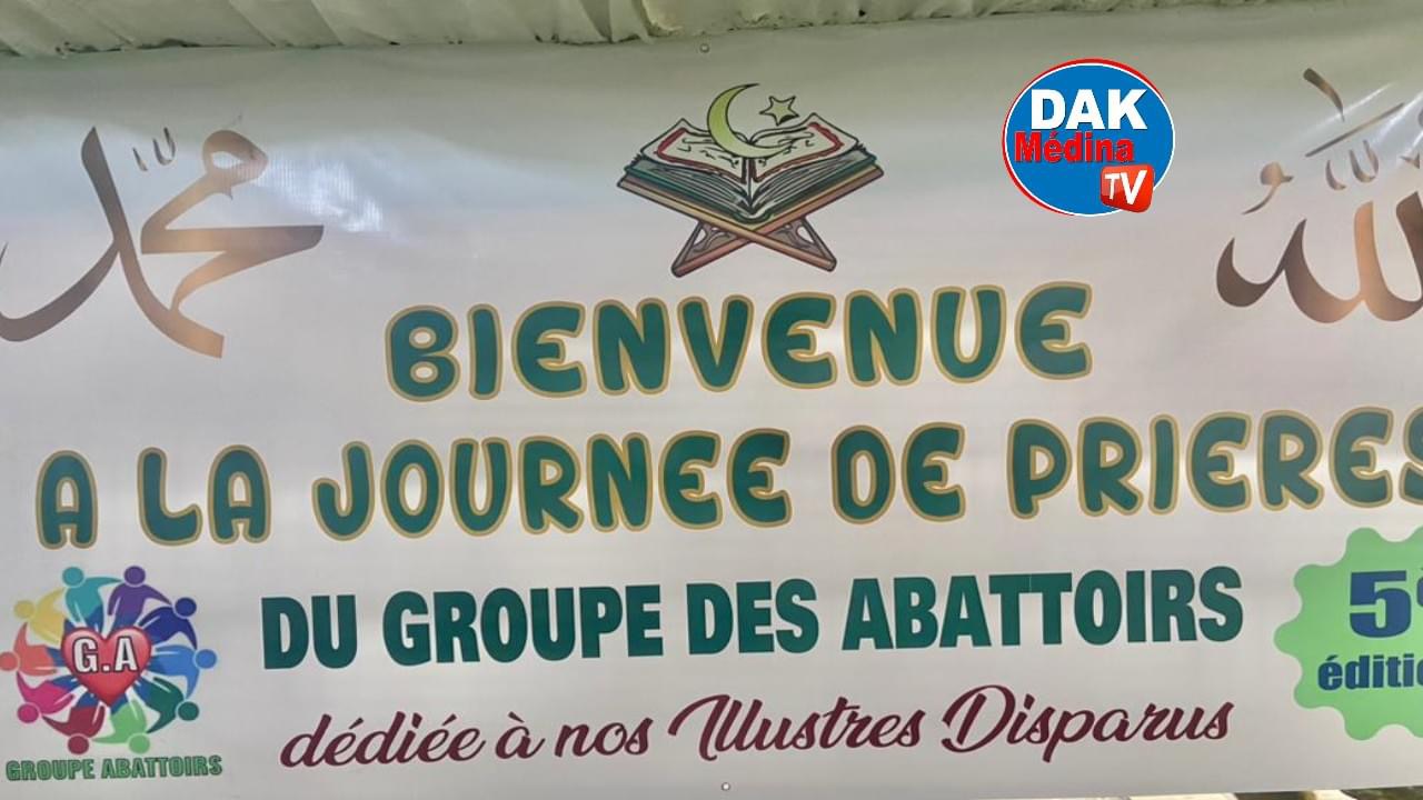 La 5è Édition de la Journée de prières du Groupe des Abattoirs ce samedi 20 Juillet en direct sur Dakmedina TV à partir de 12h