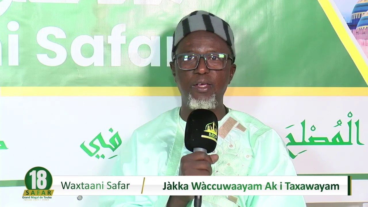 Seriñ Maam Balla MBÀKKE Muxtaar: Jàkka Wàccuwaayam ak i Taxawaayam 09 SAFAR 1446H14 Août 2024