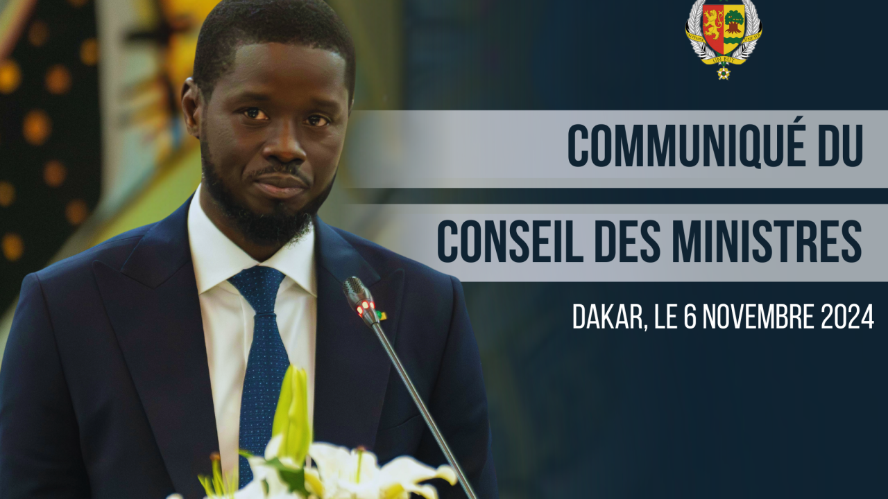 COMMUNIQUE DU CONSEIL DES MINISTRES DU MERCREDI 06 NOVEMBRE 2024