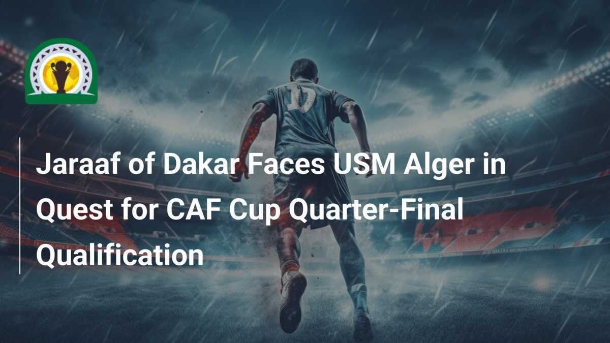 Le Jaraaf de Dakar face à l’USM Alger : un défi historique